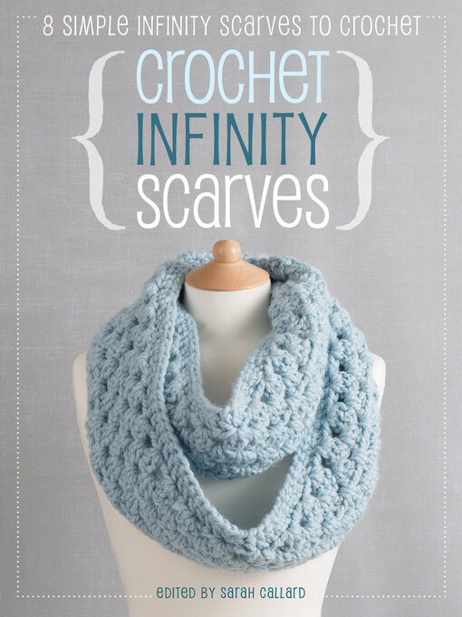 Title details for Crochet Infinity Scarves by Sarah Callard - Available